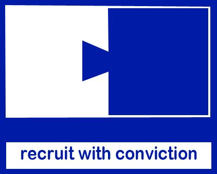 Recruit with conviction